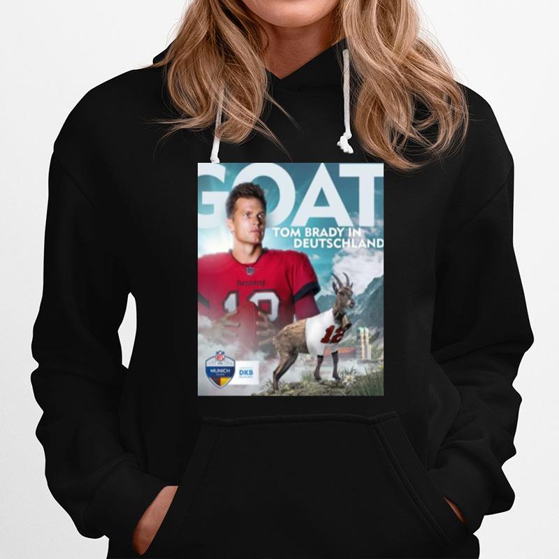 Tom Brady In Deutschland Goat 2022 Munich Game Hoodie