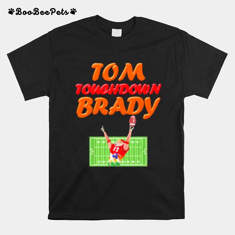 Tom Touchdown Brady Tampa Bay Buccaneers T-Shirt