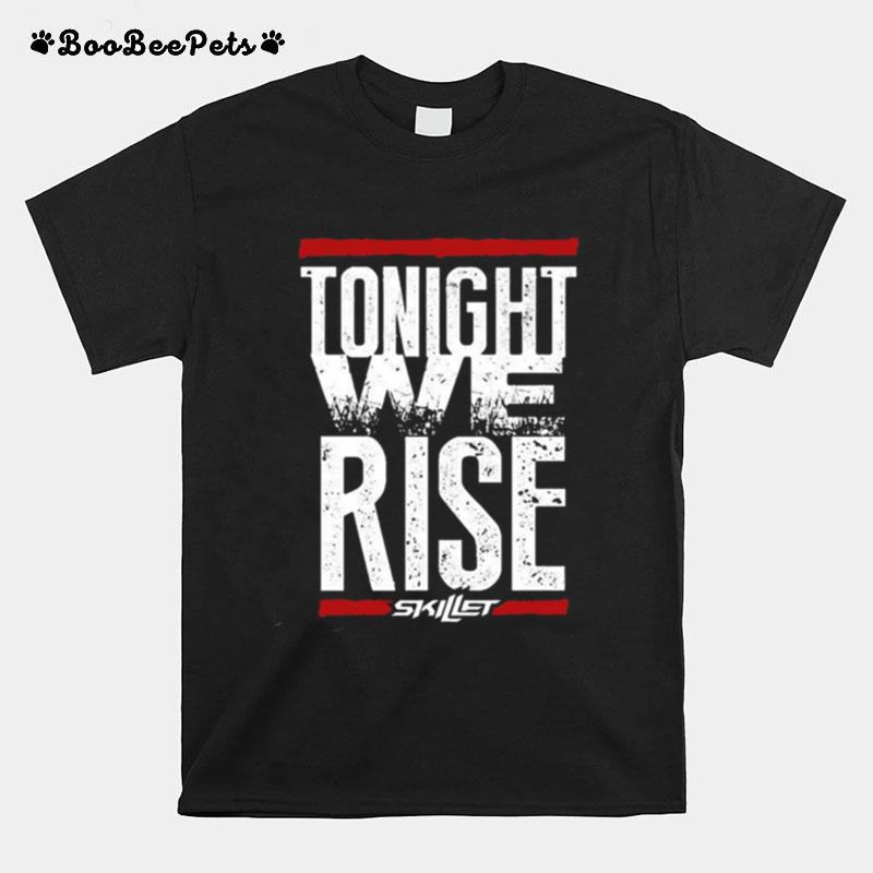 Tonight We Rise Skillet T-Shirt