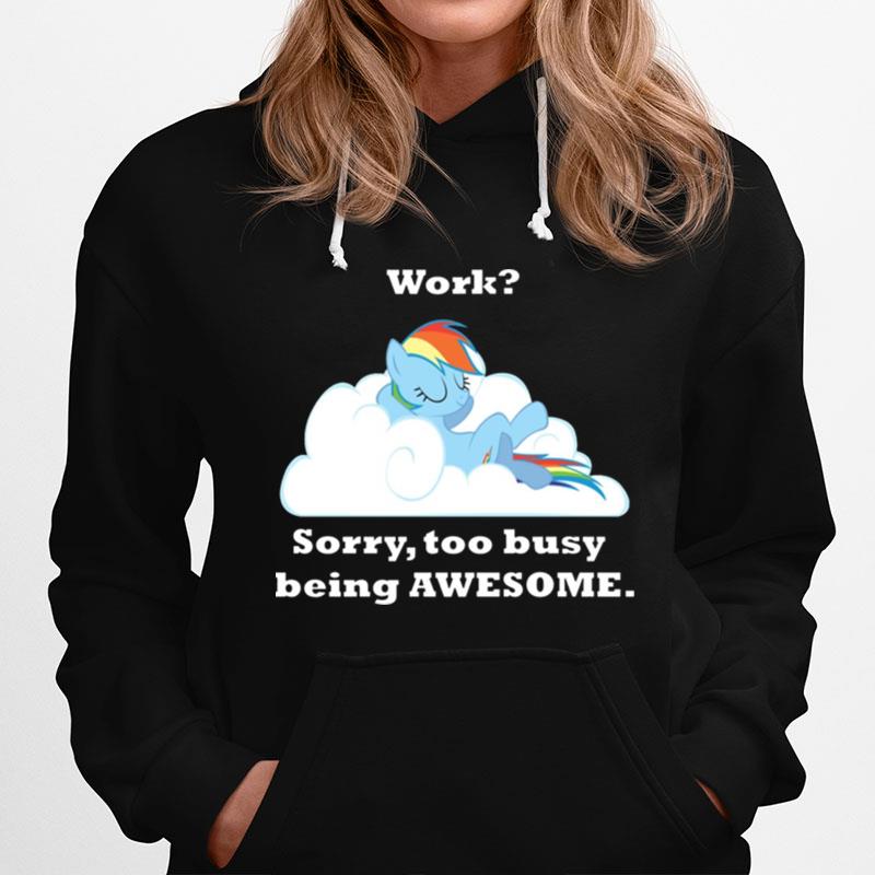 Too Busy Being Awesome My Little Pony Hoodie