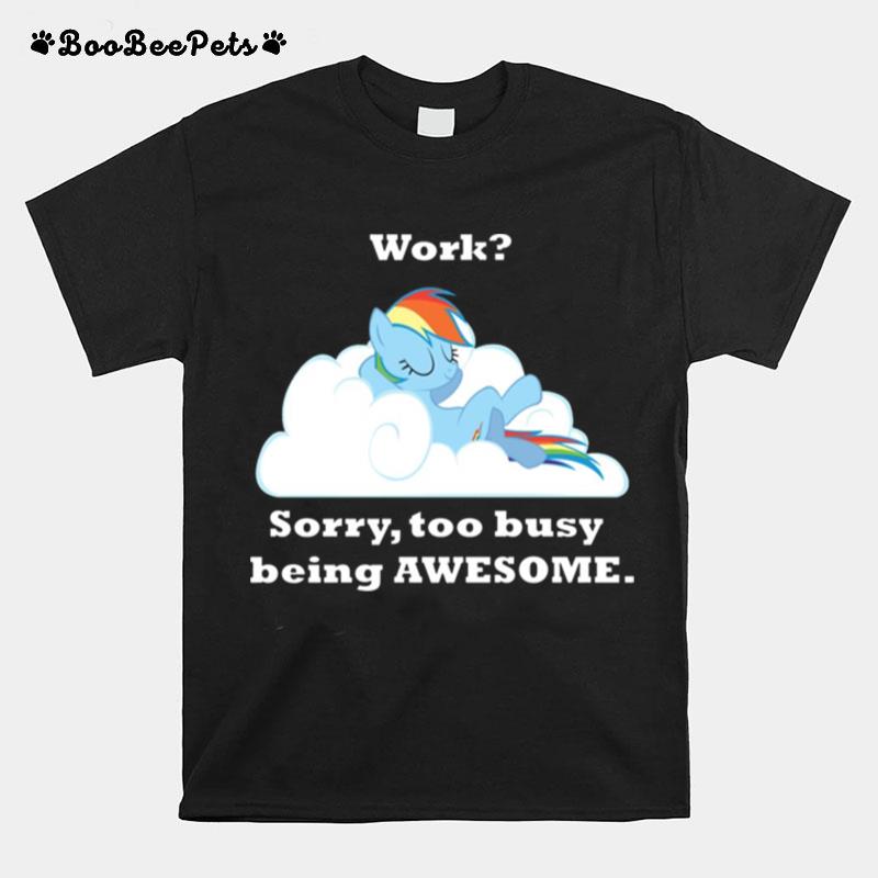 Too Busy Being Awesome My Little Pony T-Shirt