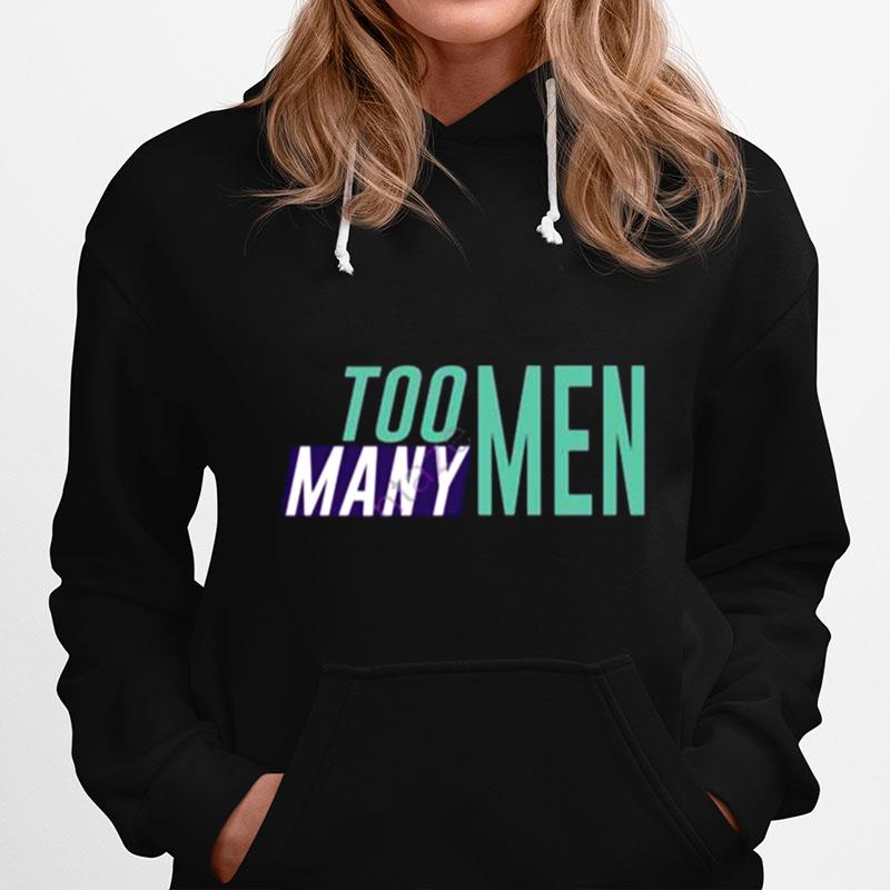 Too Many Men Hoodie