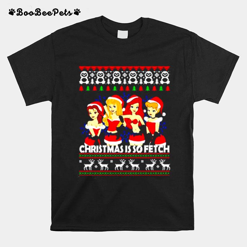 Top Christmas Is So Fetch Mean Girls T-Shirt