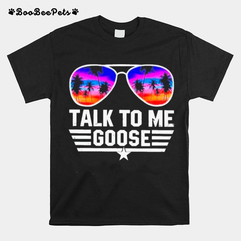 Top Gun Beach Sunglasses Talk To Me Goose T-Shirt