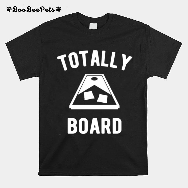 Totally Board Cornhole Player T-Shirt