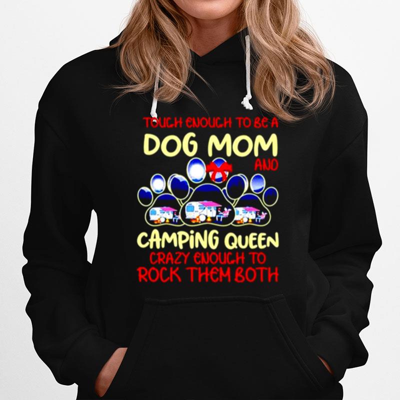 Touch Enough To Be A Dog Mom And Camping Queen Hoodie