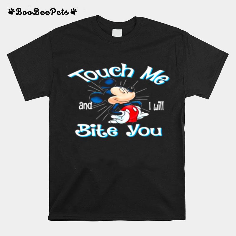 Touch Me And I Will Bite You Mickey T-Shirt