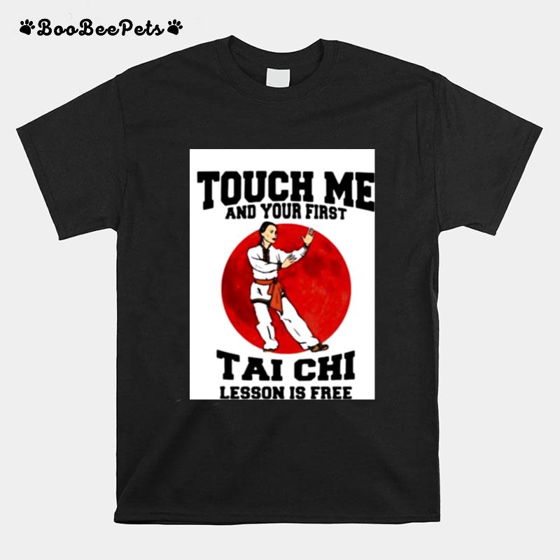 Touch Me And Your First Tai Chi Lesson Is Free Blood Moon T-Shirt