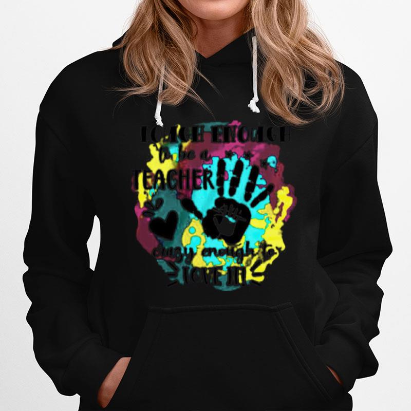 Tough Enough To Be A Teacher Crazy Enough To Love It Hoodie