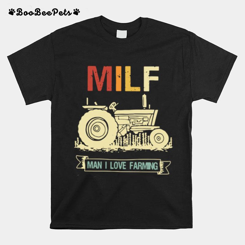 Tractor Milf Man I Love Farming T-Shirt