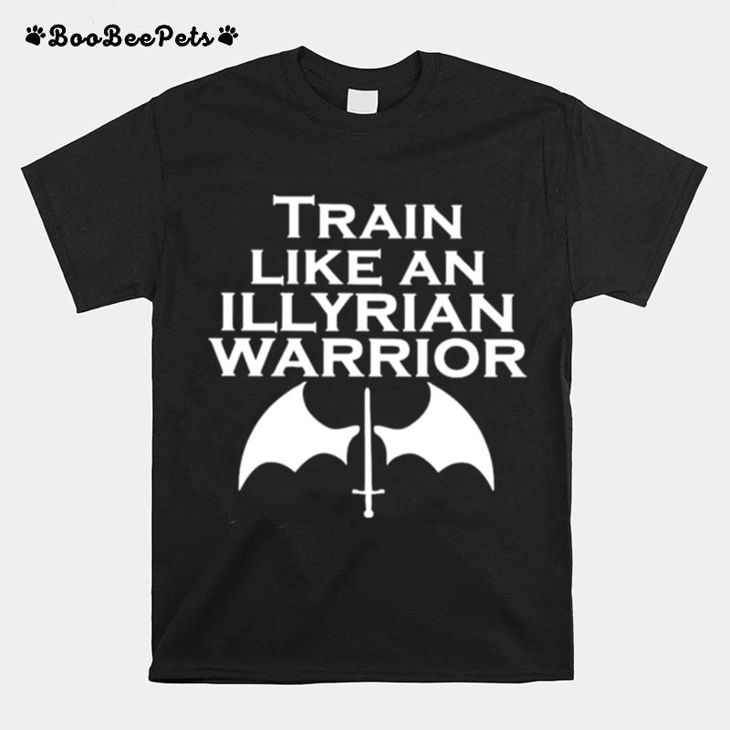 Train Like An Illyrian Warrior T-Shirt