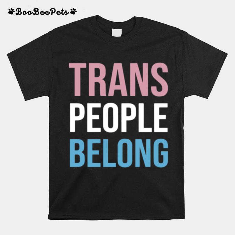 Trans People Belong Lgbt T-Shirt