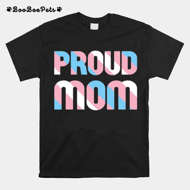 Trans Proud Mom Lgbtq Pride Dreamscapesbyteresa T-Shirt