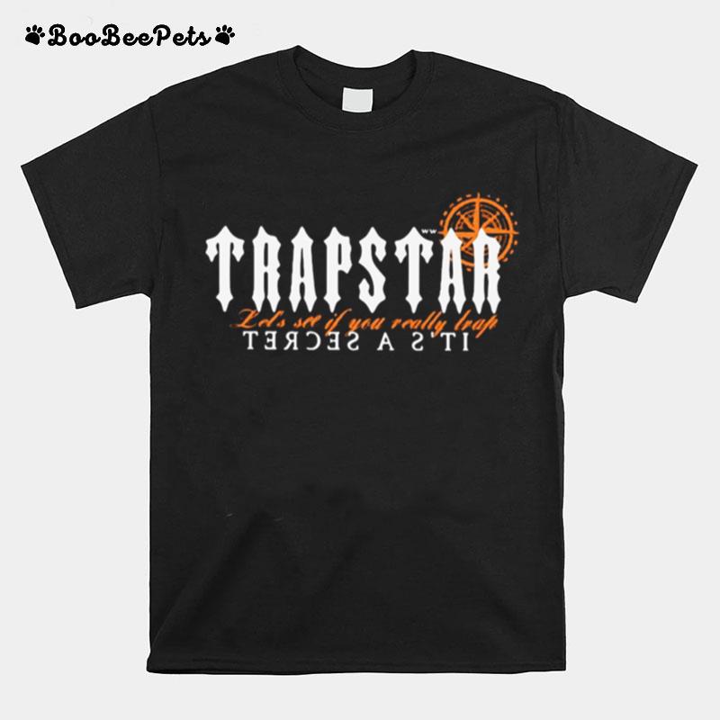 Trapstar Lets See If You Really Trap Its A Secret T-Shirt