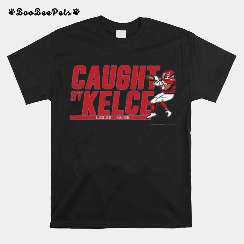 Travis Kelce Caught By Kelce T-Shirt