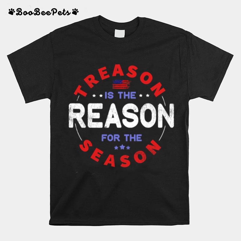 Treason Is The Reason For The Season 4Th Of July T-Shirt