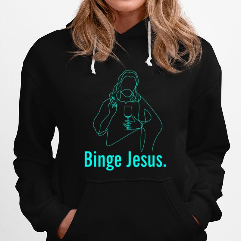 Trending Binge Jesus Funny Christian Hoodie