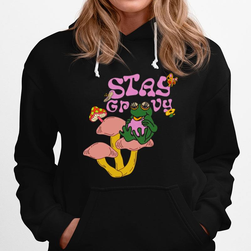 Trending Groovy Frog Just Stay Groovy Hoodie