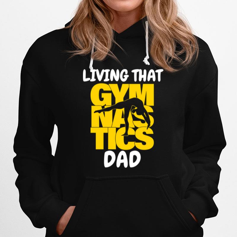 Trending Living That Gymnastic Dad Hoodie