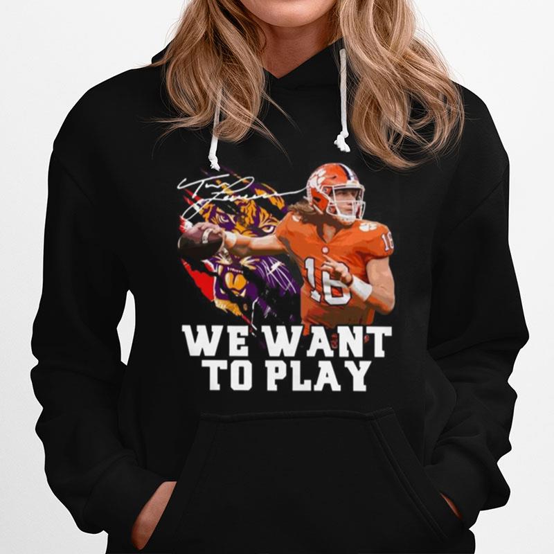 Trevor Lawrence We Want To Play Signature Hoodie