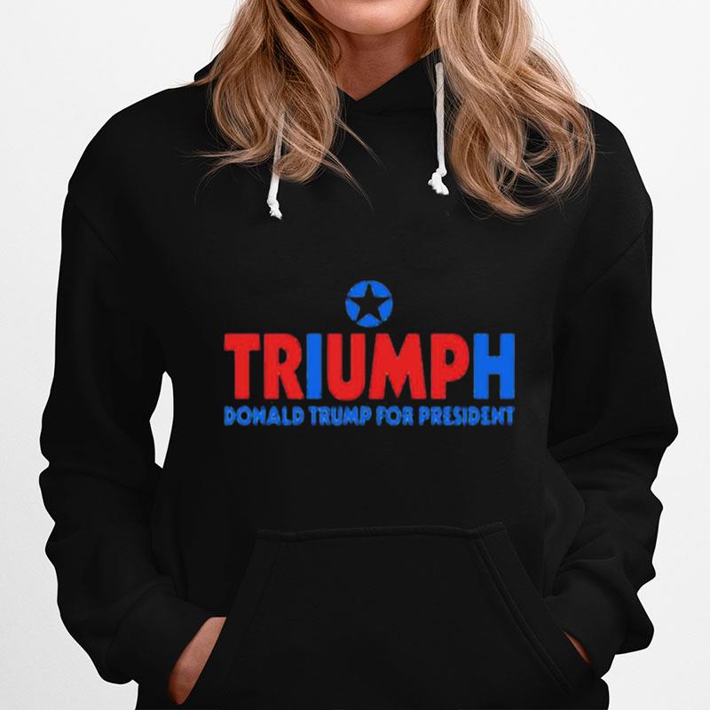 Triump Donald Trump For President Hoodie