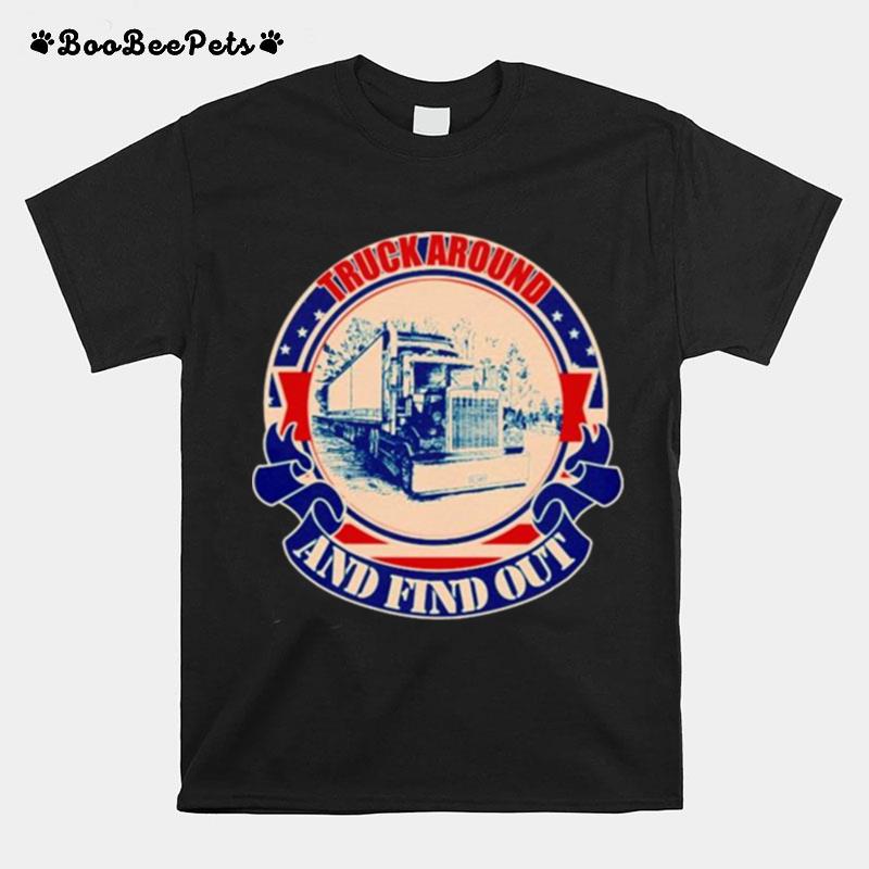Truck Around And Find Out Vintage T-Shirt