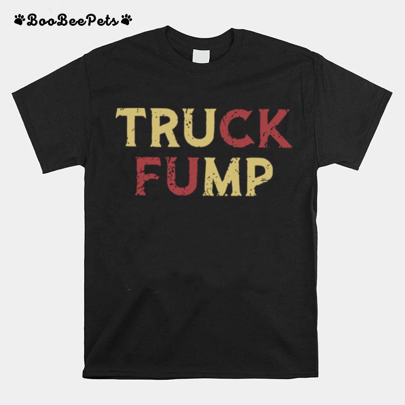 Truck Fump T-Shirt