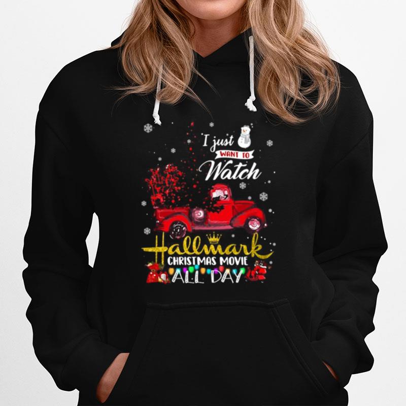 Truck I Just Want To Watch Hallmark Christmas Movie All Day Hoodie