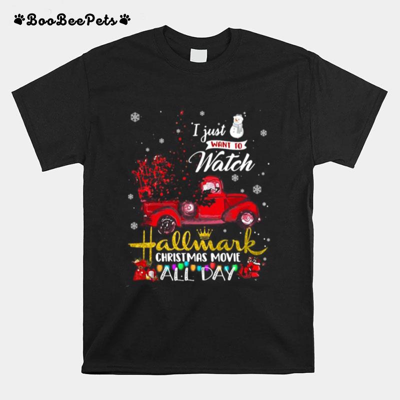 Truck I Just Want To Watch Hallmark Christmas Movie All Day T-Shirt
