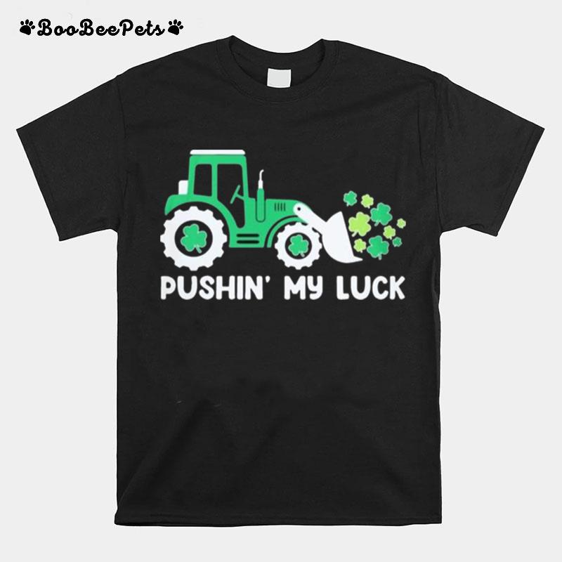 Truck Pushin My Luck St Patricks Day T-Shirt