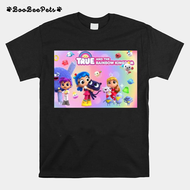 True And The Rainbow Kingdom Kids Show Characters T-Shirt