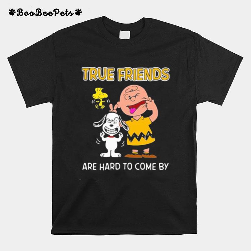 True Friends Are Hard To Come By Peanuts T-Shirt