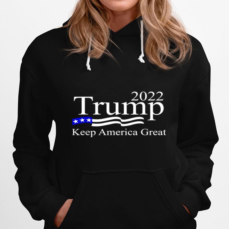 Trump 2022 Keep America Great Usa Flag Hoodie