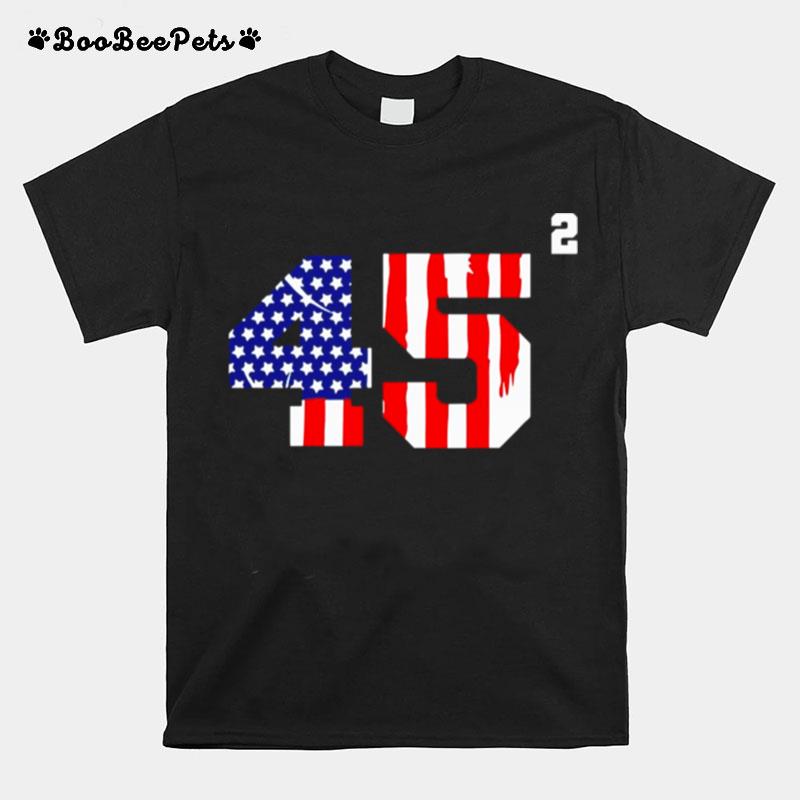 Trump 2024 45 Squared Second Team Usa T-Shirt