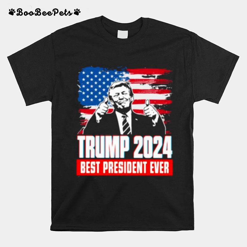 Trump 2024 Best President Ever American Flag T-Shirt