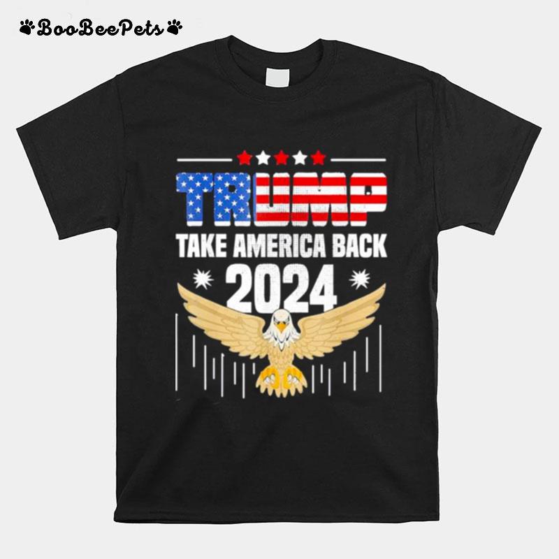 Trump 2024 Flag Take America Back 2024 T-Shirt