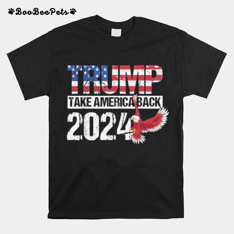 Trump 2024 Flag Take America Back Trump 2024 T-Shirt