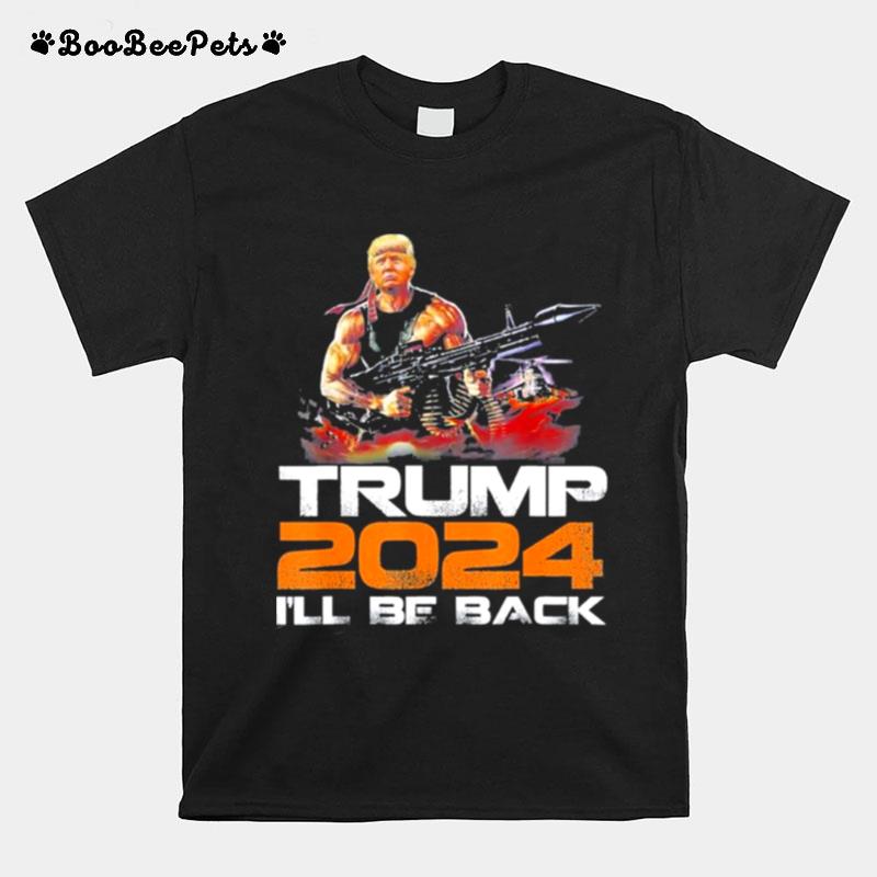 Trump 2024 Ill Be Back Elect Donald Trump 2024 Election T-Shirt