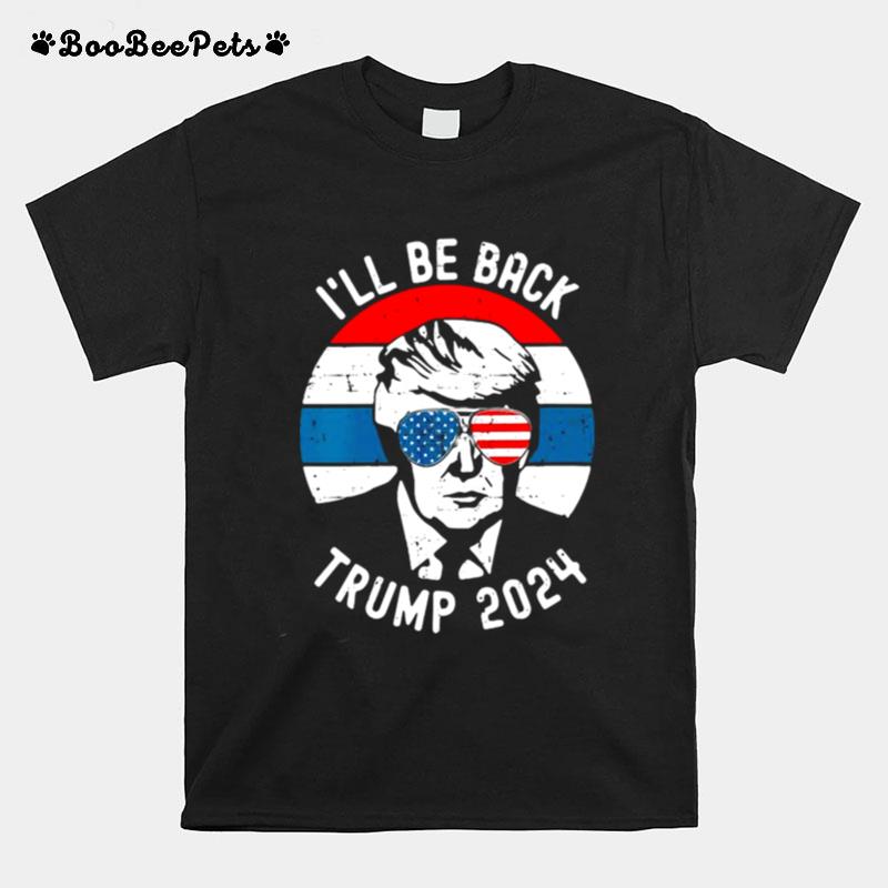 Trump 2024 Ill Be Back Pro Donald Vintage Stars Patriotic T-Shirt