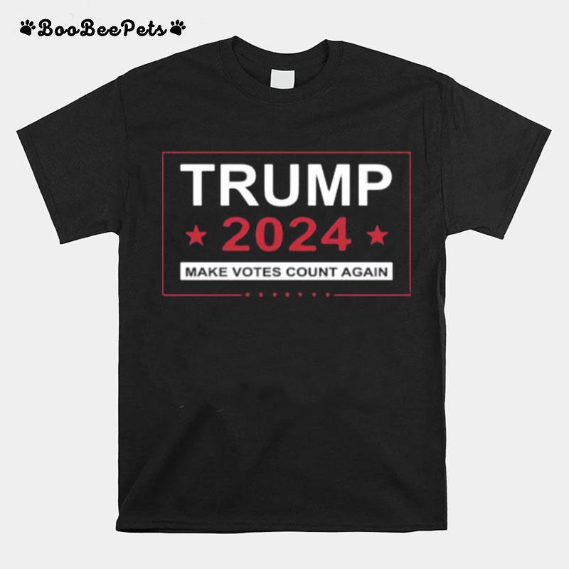 Trump 2024 Make Votes Count Again T-Shirt