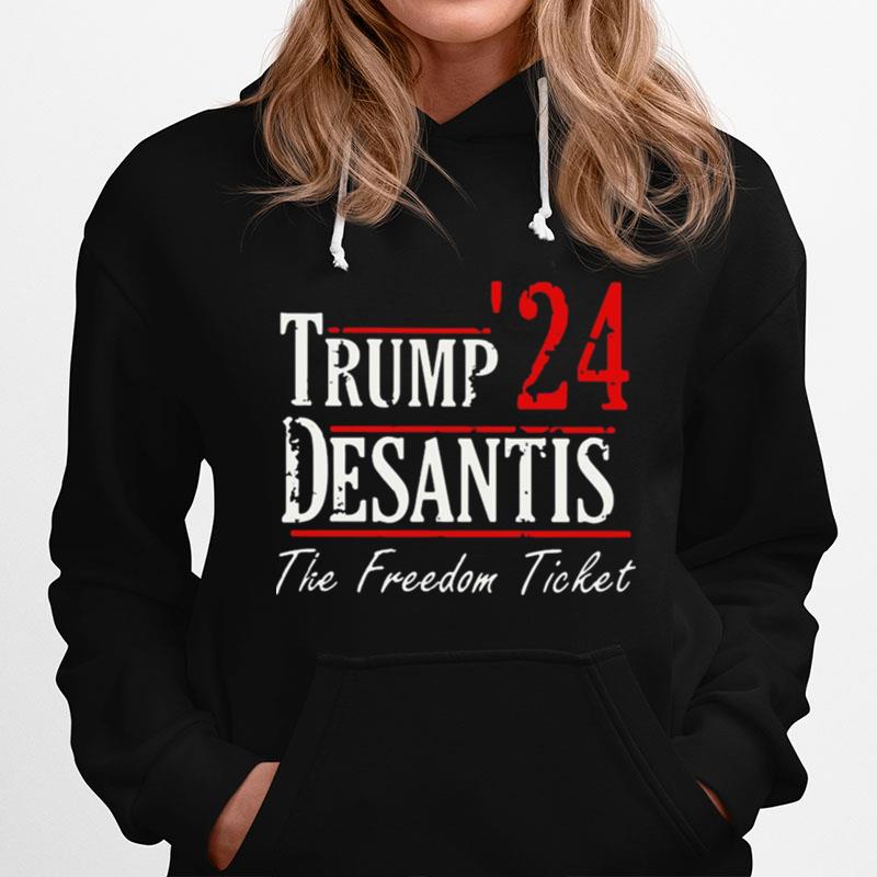 Trump 24 Desantis The Freedom Ticket Hoodie