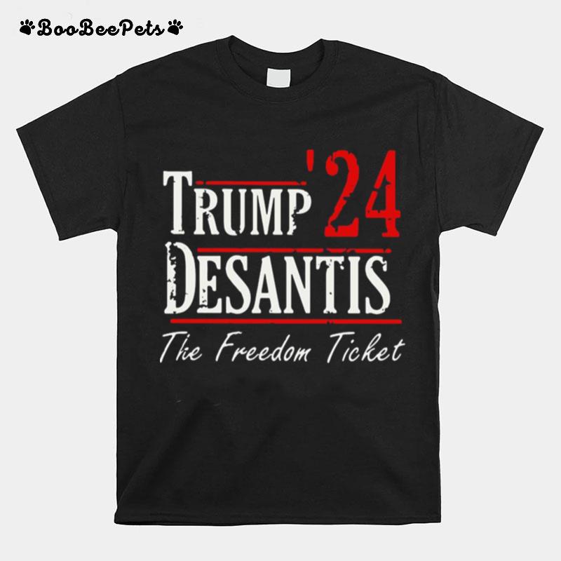 Trump 24 Desantis The Freedom Ticket T-Shirt