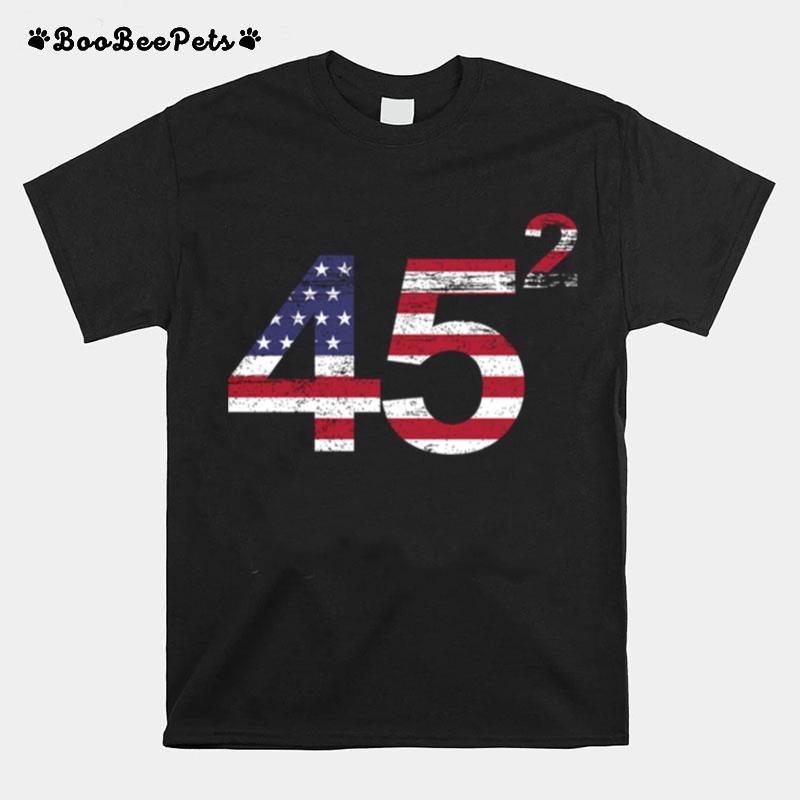 Trump 45 Squared Republican American Flag Independence Day T-Shirt