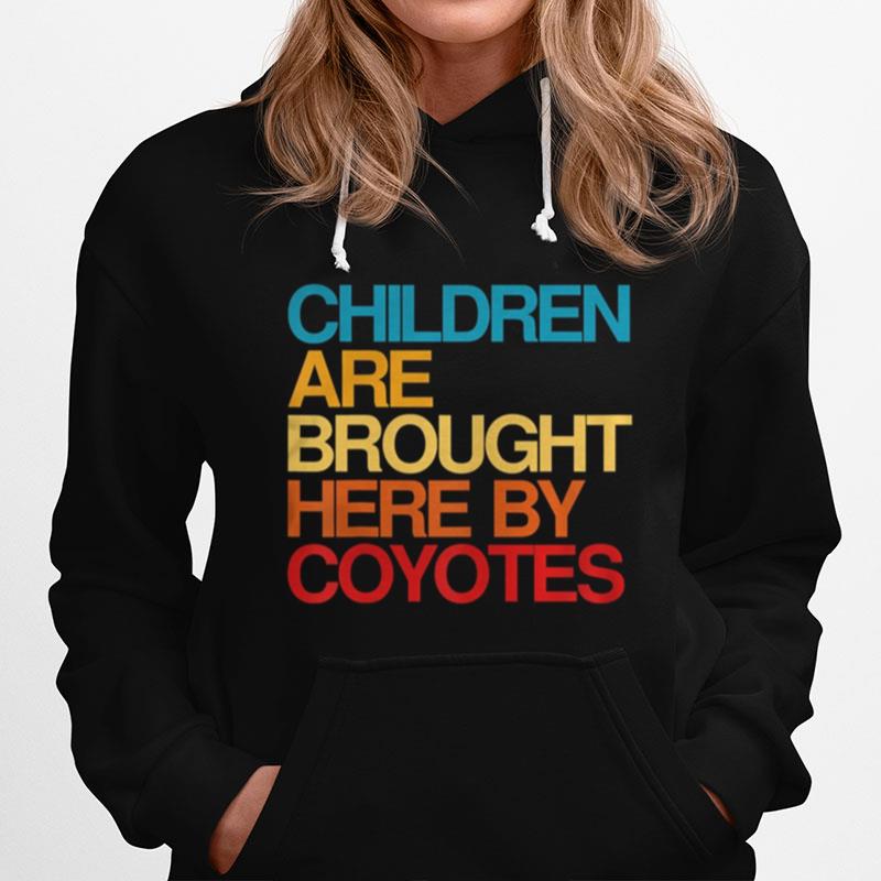 Trump Debate Children Are Brought Here By Coyotes Vintage Hoodie