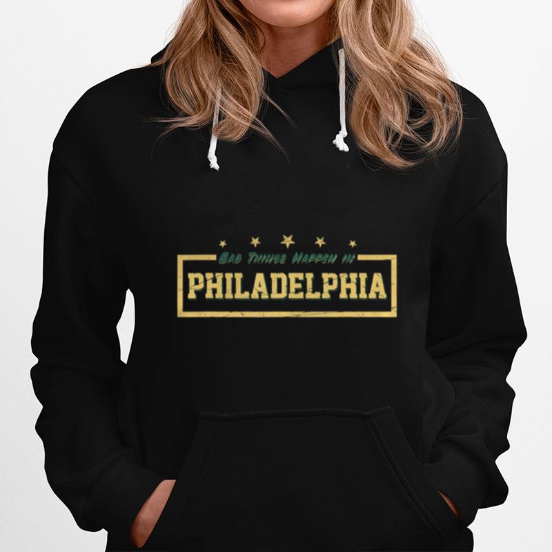 Trump Debate With Biden Bad Things Happen In Philadelphia Hoodie