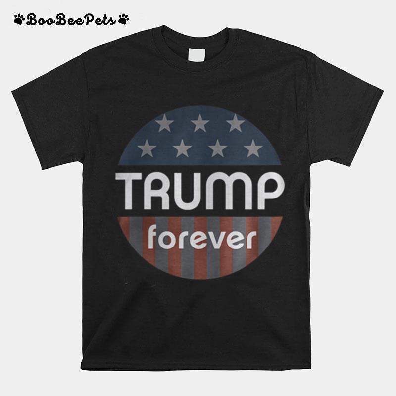 Trump Forever Retro Political Button Pin T-Shirt