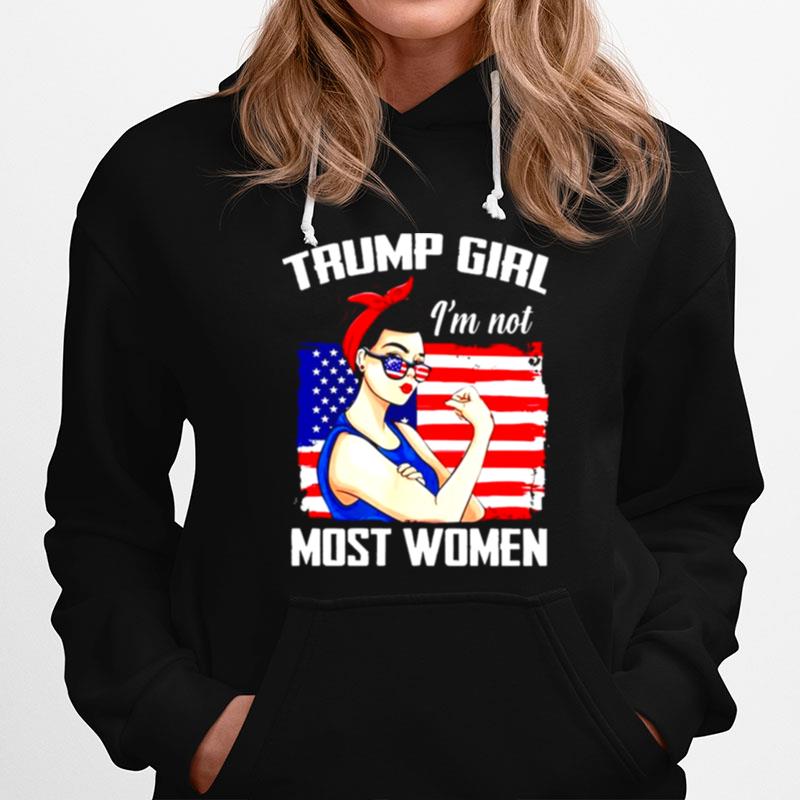 Trump Girl Im Not Most Women Hoodie