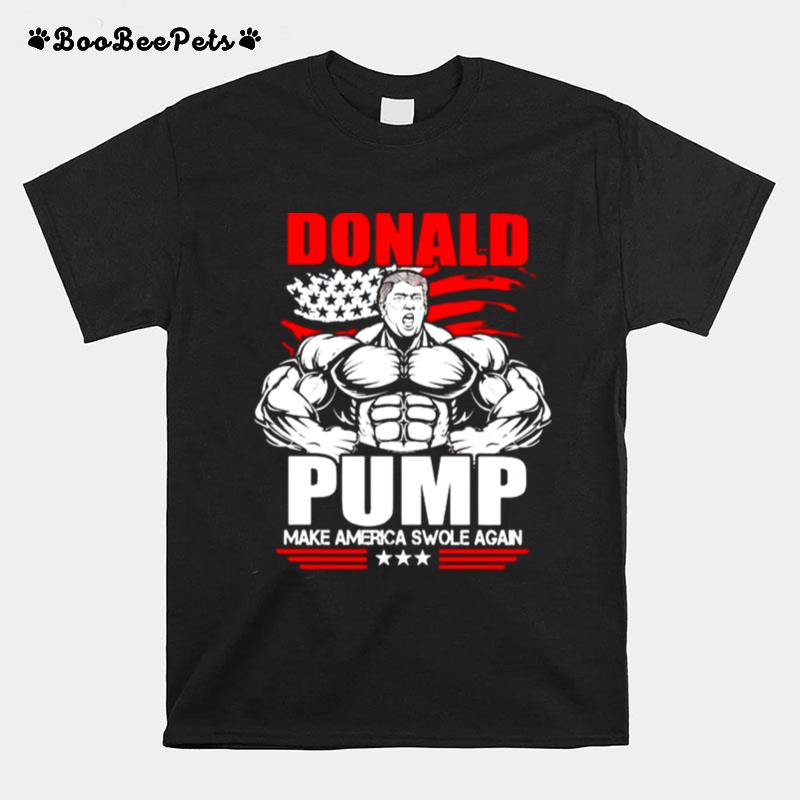 Trump Gym Donald Pump Make America Swole Again T-Shirt