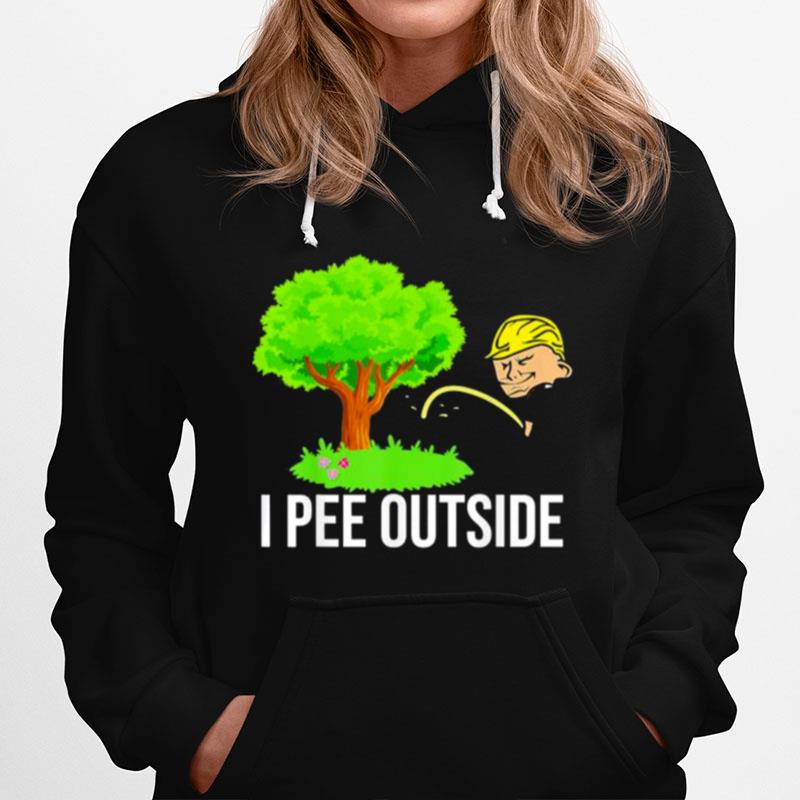 Trump I Pee Outside I Love Peeing Outside Camping Tee Hoodie