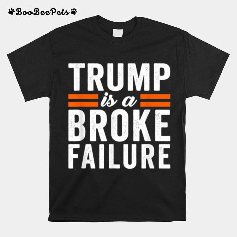 Trump Is A Broke Failure Tax Scandal Cheater Fake Tycoon T-Shirt